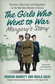 бесплатно читать книгу Margery’s Story: Heroism, heartache and happiness in the wartime women’s forces автора Duncan Barrett