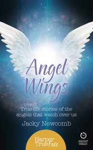 бесплатно читать книгу Angel Wings: True-life stories of the Angels that watch over us автора Jacky Newcomb