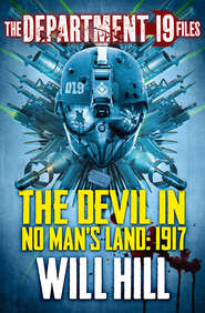 бесплатно читать книгу The Department 19 Files: The Devil in No Man’s Land: 1917 автора Will Hill