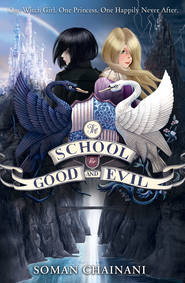 бесплатно читать книгу The School for Good and Evil автора Soman Chainani