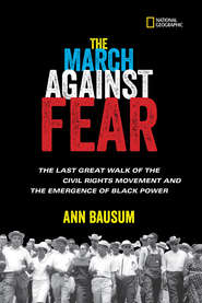 бесплатно читать книгу The March Against Fear: The Last Great Walk of the Civil Rights Movement and the Emergence of Black Power автора Ann Bausum