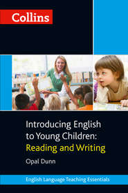 бесплатно читать книгу Collins Introducing English to Young Children: Reading and Writing автора Opal Dunn