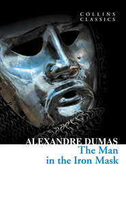 бесплатно читать книгу The Man in the Iron Mask автора Александр Дюма