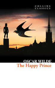 бесплатно читать книгу The Happy Prince and Other Stories автора Оскар Уайльд