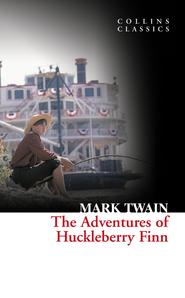 бесплатно читать книгу The Adventures Of Huckleberry Finn автора Марк Твен