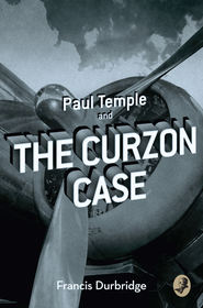 бесплатно читать книгу Paul Temple and the Curzon Case автора Francis Durbridge