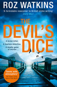бесплатно читать книгу The Devil’s Dice: The most gripping crime thriller of 2018 – with an absolutely breath-taking twist автора Roz Watkins