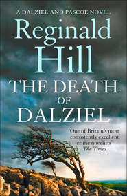бесплатно читать книгу The Death of Dalziel: A Dalziel and Pascoe Novel автора Reginald Hill