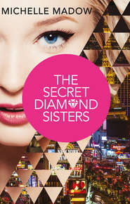 бесплатно читать книгу The Secret Diamond Sisters автора Michelle Madow