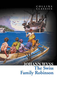 бесплатно читать книгу The Swiss Family Robinson автора Johann Wyss