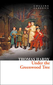 бесплатно читать книгу Under the Greenwood Tree автора Томас Харди