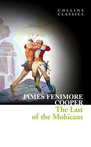 бесплатно читать книгу The Last of the Mohicans автора Джеймс Фенимор Купер