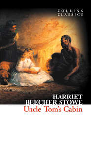 бесплатно читать книгу Uncle Tom’s Cabin автора Гарриет Бичер-Стоу