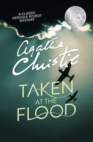 бесплатно читать книгу Taken At The Flood автора Агата Кристи