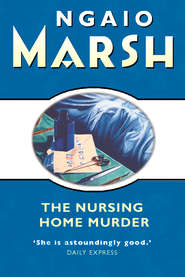 бесплатно читать книгу The Nursing Home Murder автора Ngaio Marsh