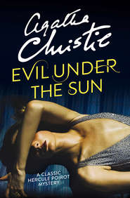 бесплатно читать книгу Evil Under the Sun автора Агата Кристи