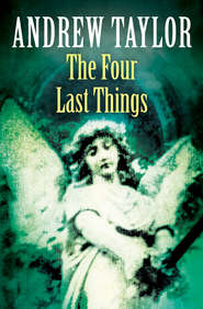бесплатно читать книгу The Four Last Things автора Andrew Taylor