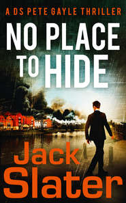бесплатно читать книгу No Place to Hide автора Jack Slater