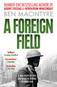 бесплатно читать книгу A Foreign Field автора Ben Macintyre