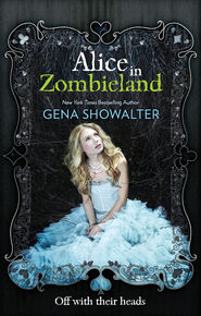 бесплатно читать книгу Alice in Zombieland автора Gena Showalter