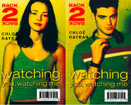 бесплатно читать книгу Watching You, Watching Me автора Chloe Rayban