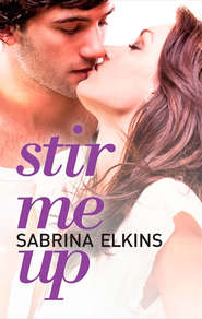 бесплатно читать книгу Stir Me Up автора Sabrina Elkins