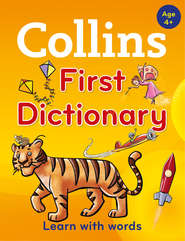 бесплатно читать книгу Collins First Dictionary автора Collins Dictionaries