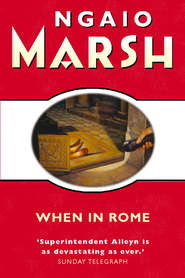 бесплатно читать книгу When in Rome автора Ngaio Marsh