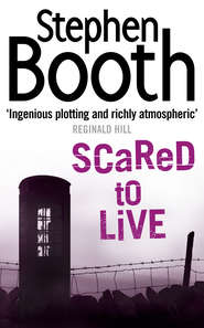 бесплатно читать книгу Scared to Live автора Stephen Booth