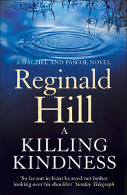 бесплатно читать книгу A Killing Kindness автора Reginald Hill
