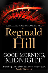 бесплатно читать книгу Good Morning, Midnight автора Reginald Hill