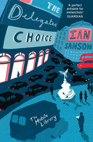 бесплатно читать книгу The Delegates’ Choice автора Ian Sansom