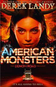 бесплатно читать книгу American Monsters автора Derek Landy