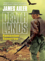 бесплатно читать книгу Remember Tomorrow автора James Axler