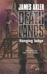 бесплатно читать книгу Hanging Judge автора James Axler