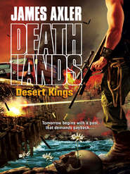 бесплатно читать книгу Desert Kings автора James Axler