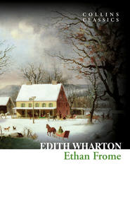 бесплатно читать книгу Ethan Frome автора Edith Wharton