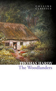 бесплатно читать книгу The Woodlanders автора Томас Харди