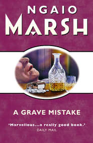 бесплатно читать книгу Grave Mistake автора Ngaio Marsh