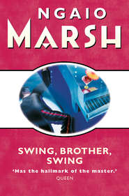 бесплатно читать книгу Swing, Brother, Swing автора Ngaio Marsh