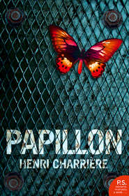 бесплатно читать книгу Papillon автора Анри Шарьер
