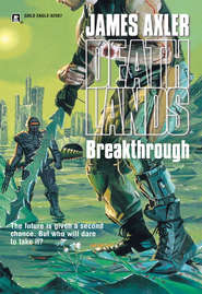 бесплатно читать книгу Breakthrough автора James Axler