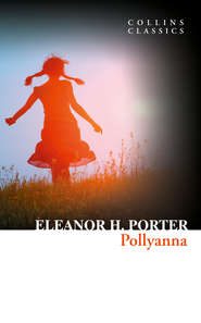 бесплатно читать книгу Pollyanna автора Элинор Портер
