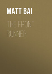 бесплатно читать книгу The Front Runner автора Matt Bai