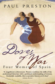 бесплатно читать книгу Doves of War: Four Women of Spain автора Paul Preston