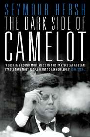 бесплатно читать книгу The Dark Side of Camelot автора Seymour Hersh