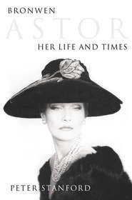 бесплатно читать книгу Bronwen Astor: Her Life and Times автора Peter Stanford