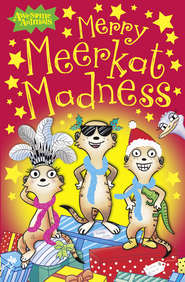 бесплатно читать книгу Merry Meerkat Madness автора Ian Whybrow