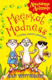 бесплатно читать книгу Meerkat Madness автора Ian Whybrow