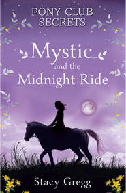 бесплатно читать книгу Mystic and the Midnight Ride автора Stacy Gregg